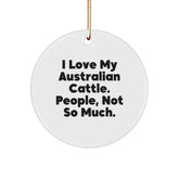 Australian Cattle Dog Lovers' Christmas Unique Gift, Funny Quote Circle Ornament, Gifts from Friends, Australian Cattle Dog Gifts for Home, Office, or Family - Image 1